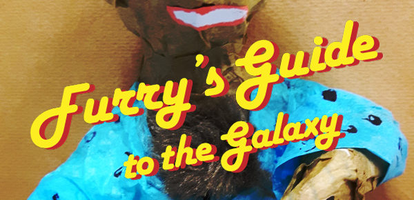 06.12.19 Furry's Guide to the Galaxy 06.12.19 Furry's Guide to the Galaxy
