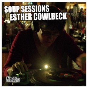 30.10.13 Soup Sessions with Esther Cowlbeck