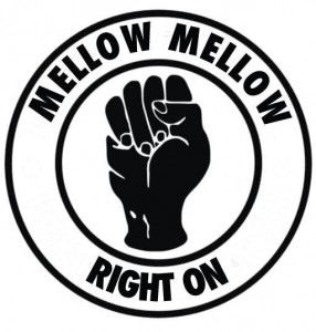 Mellow Mellow Right On