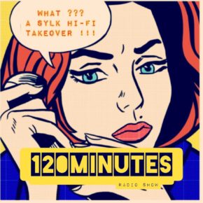 29.10.22 120 Minutes Sylk Hi-Fi #takeover #live