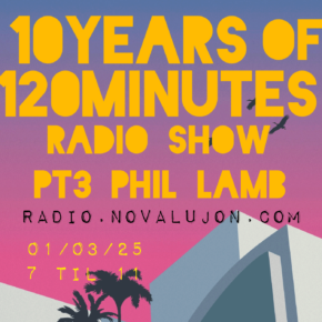 120 Minutes 10 Year Anniversary Show PT3 ~ Paul Housden w/ Phil Lamb ~ 7pm 01.03.25 #live